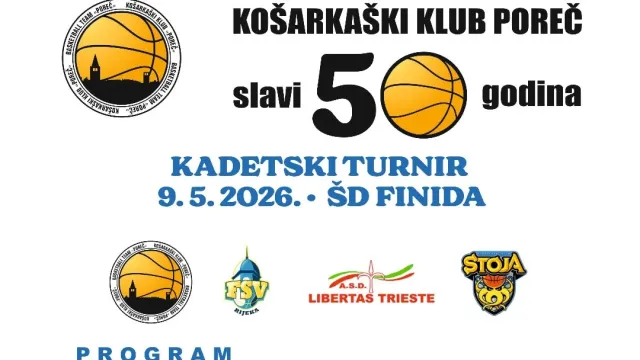 KOŠARKAŠKI KLUB POREČ SLAVI 50 GODINA! Pozivamo Vas na KADETSKI TURNIR, 9.5. u Finidi!